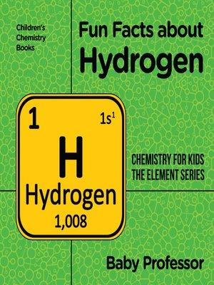 cover image of Fun Facts about Hydrogen --Chemistry for Kids the Element Series--Children's Chemistry Books